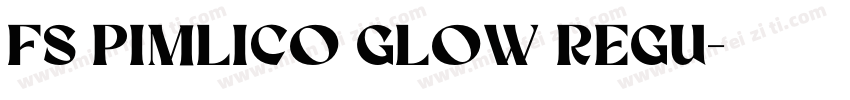 FS Pimlico Glow Regu字体转换